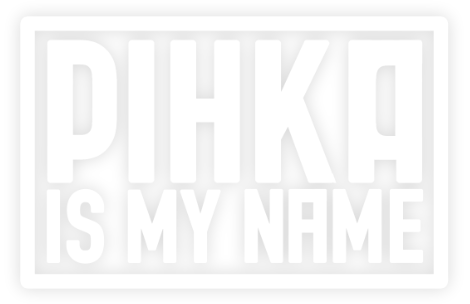 Pihka Is My Name